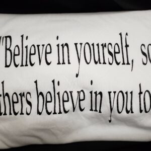 "Believe In Yourself" T-Shirts